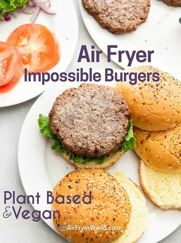 Air Fryer Impossible Burgers