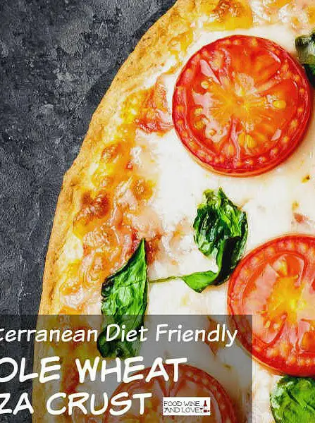 Mediterranean Diet Whole Wheat Pizza Crust