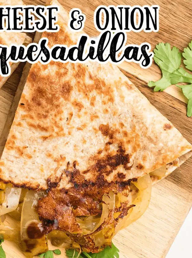 Cheese & Onion Quesadillas