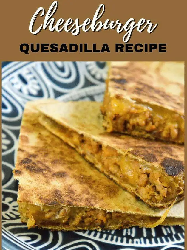 Cheeseburger Quesadilla